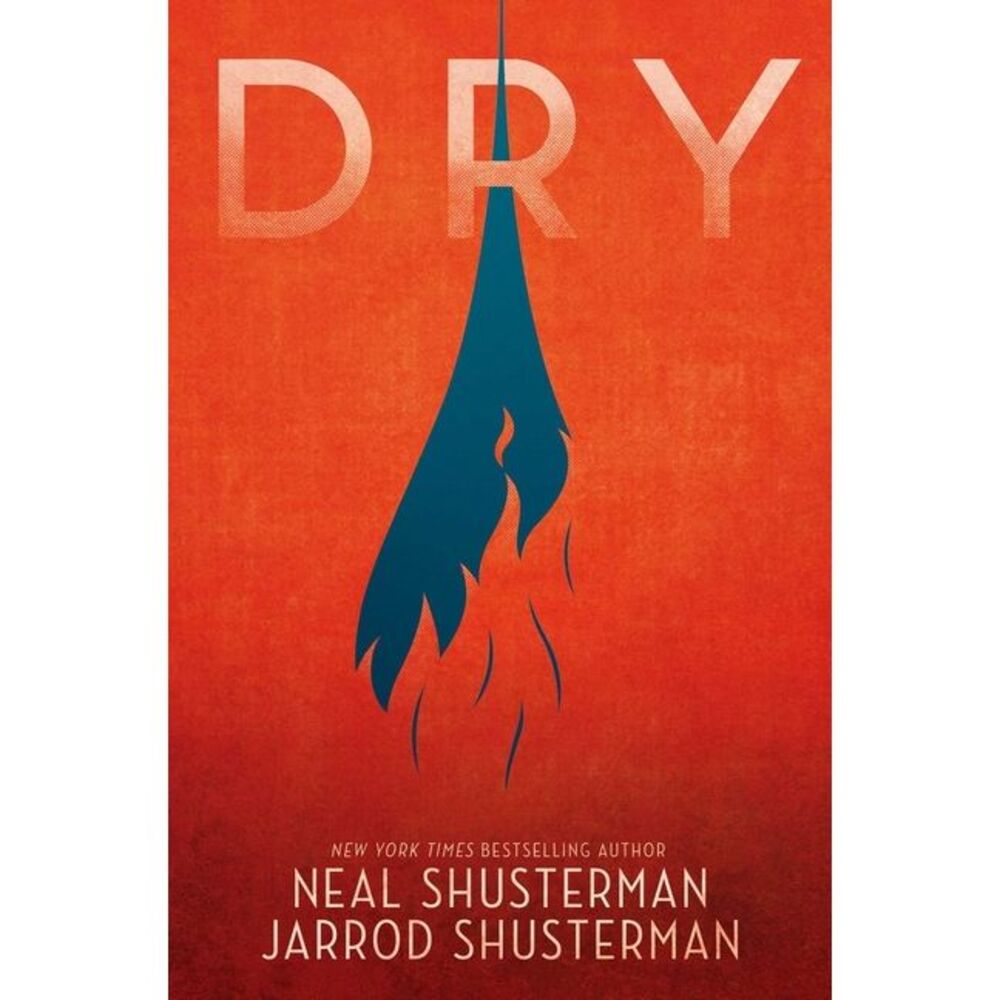 Dry -- Neal Shusterman